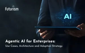 Agentic AI for Enterprises: Use Cases, Architecture and Adoption Strategy