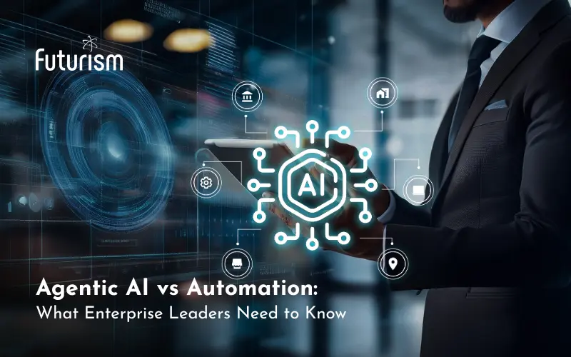 Agentic AI vs Automation: What Enterprise Leaders Need to Know