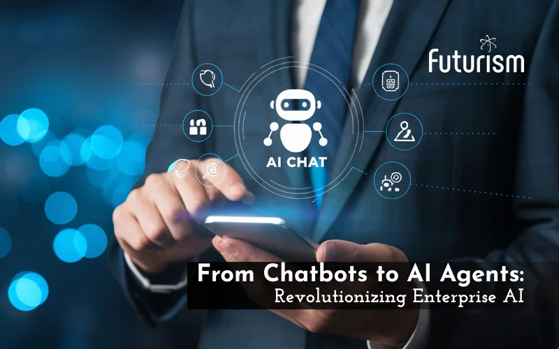 From Chatbots to AI Agents: The Next Evolution of Enterprise AI